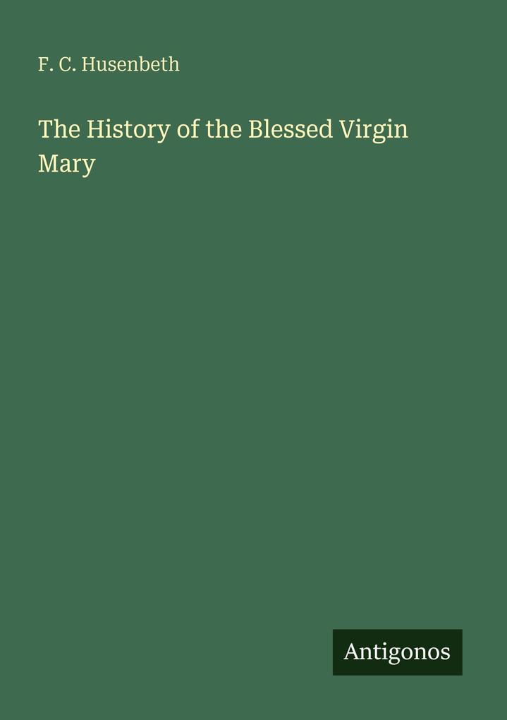 The History of the Blessed Virgin Mary