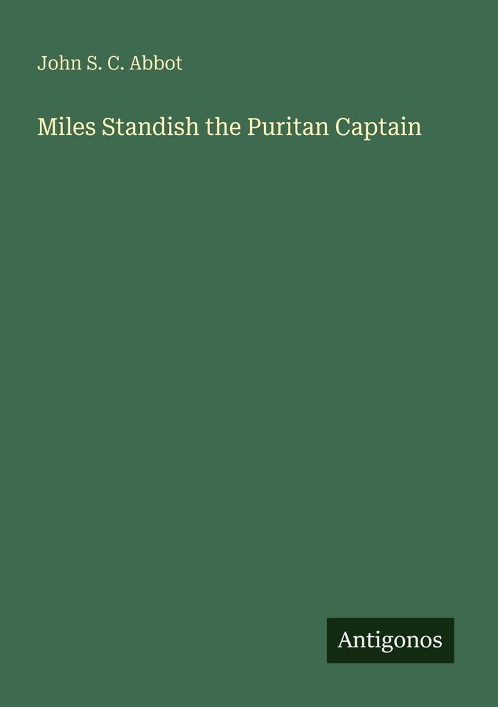 Miles Standish the Puritan Captain