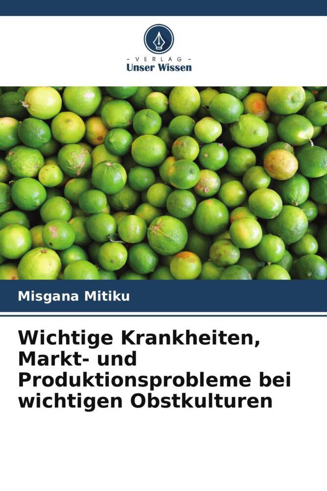 Wichtige Krankheiten Markt- und Produktionsprobleme bei wichtigen Obstkulturen