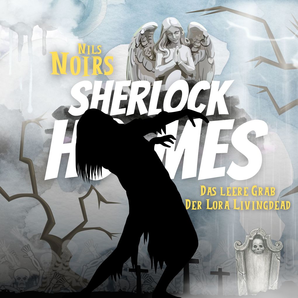 Nils Noirs Sherlock Holmes Staffel 3 Folge 4: Das leere Grab der Lora Livingdead