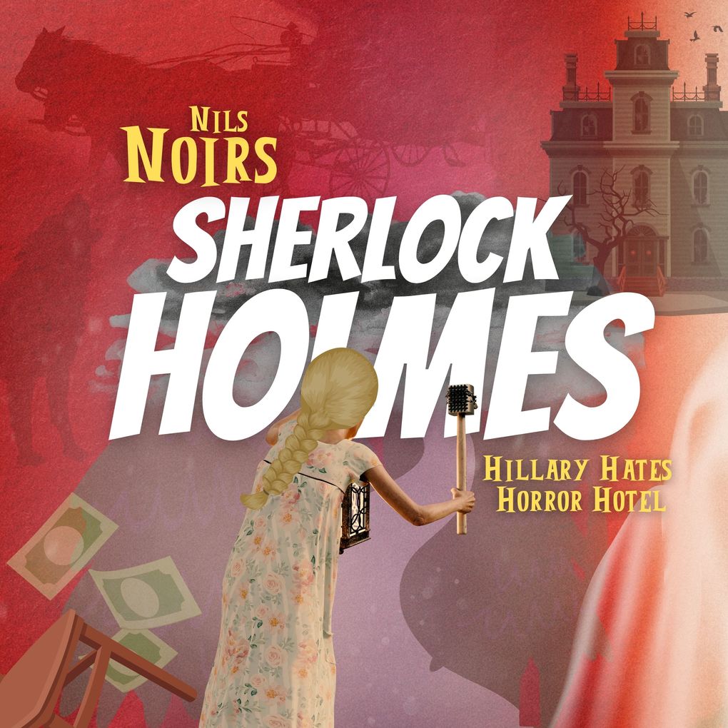 Nils Noirs Sherlock Holmes Staffel 2 Folge 4: Hillary Hates Horror Hotel