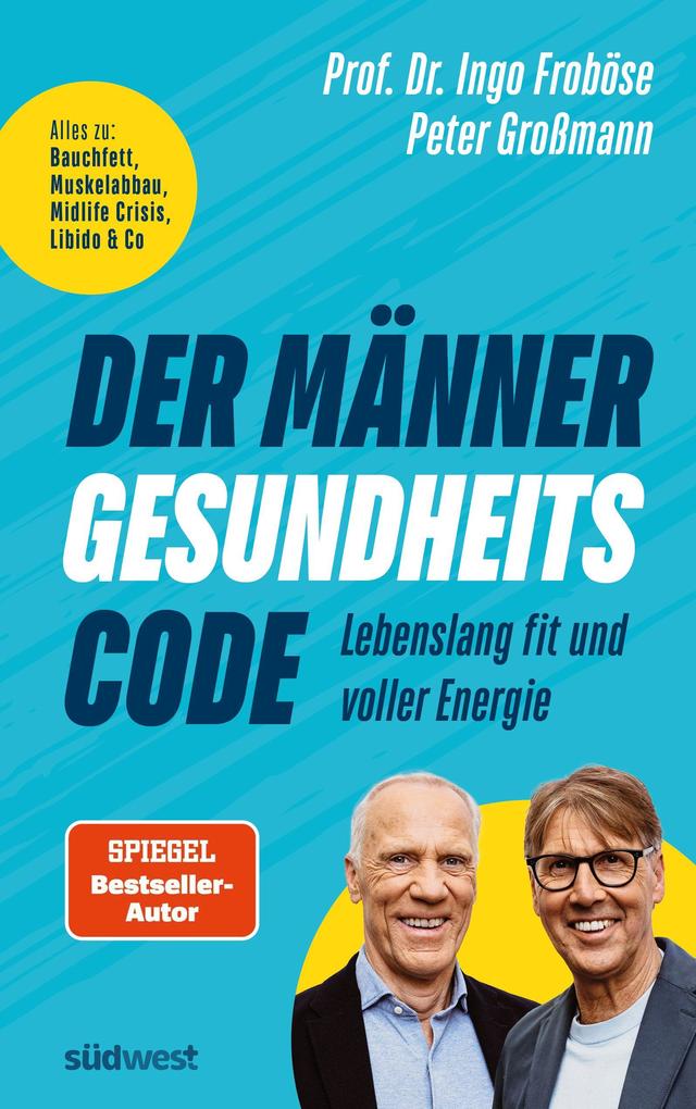 Der Männer-Gesundheitscode - Lebenslang fit und voller Energie