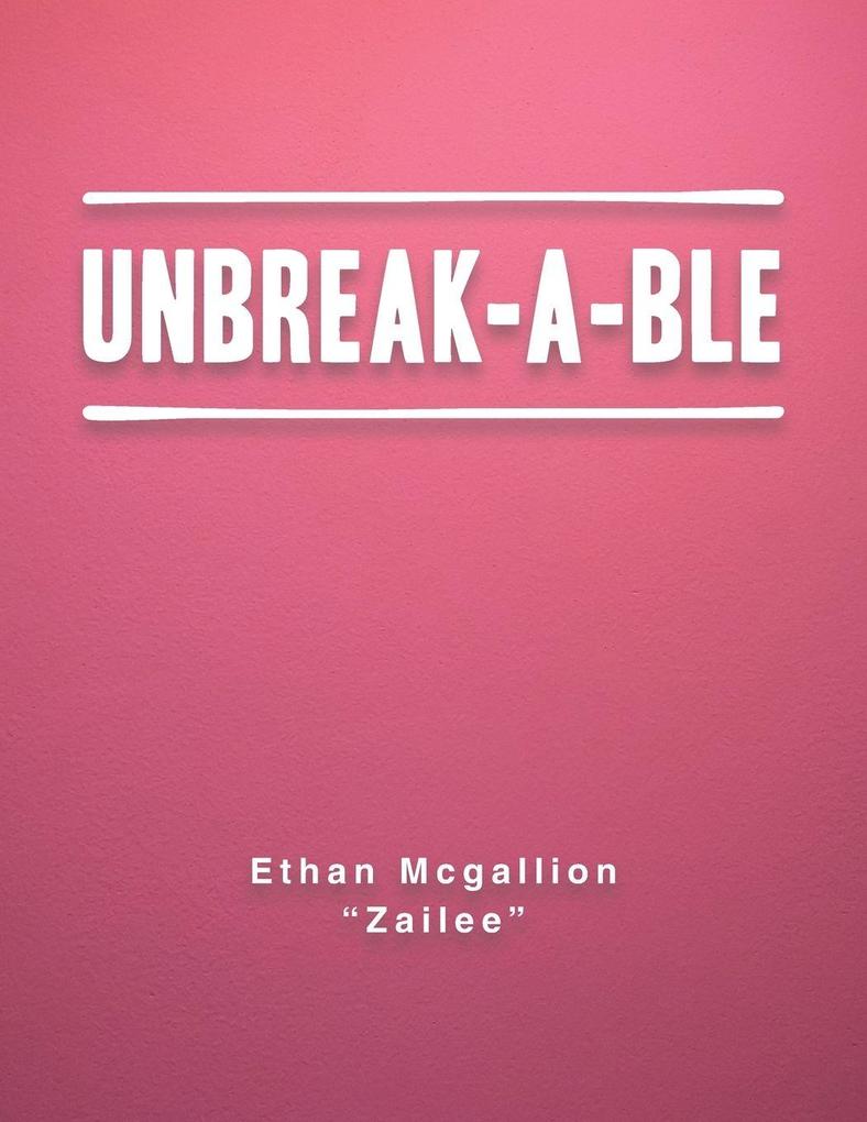 UNBREAK-A-BLE
