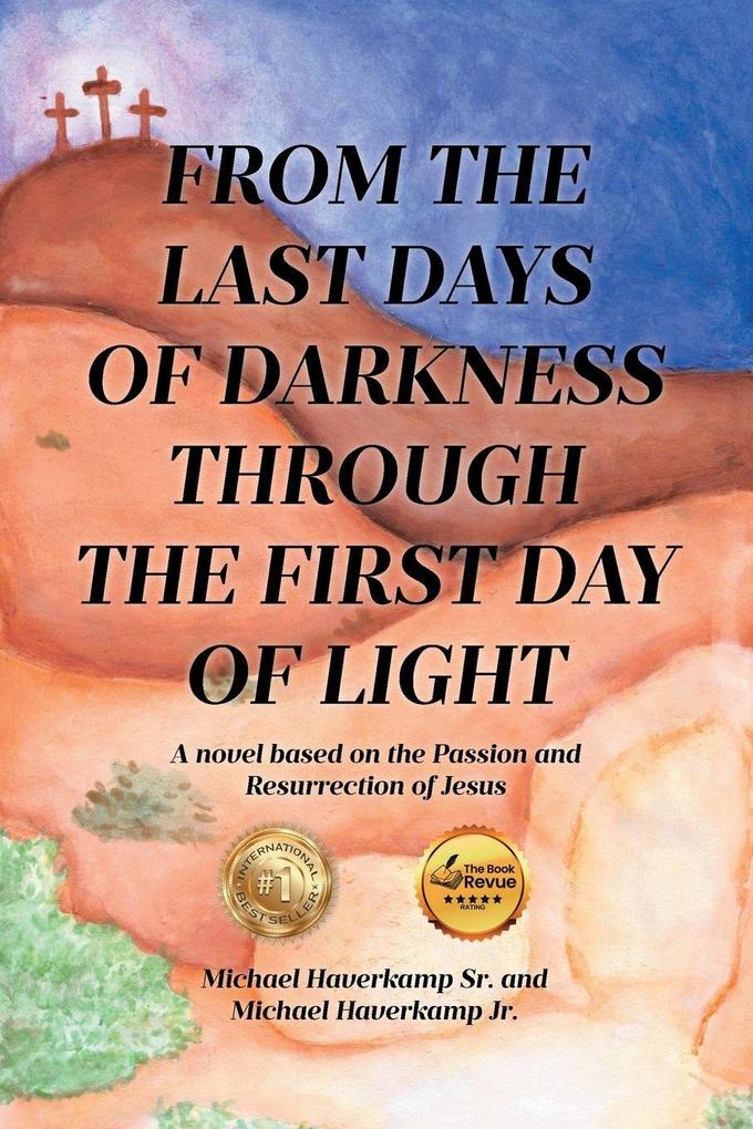 FROM THE LAST DAYS OF DARKNESS THROUGH THE FIRST DAY OF LIGHT
