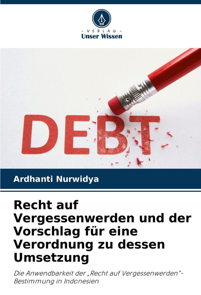 Recht auf Vergessenwerden und der Vorschlag für eine Verordnung zu dessen Umsetzung