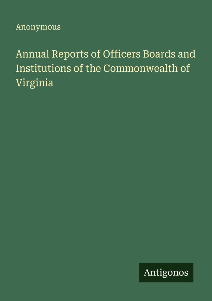 Annual Reports of Officers Boards and Institutions of the Commonwealth of Virginia