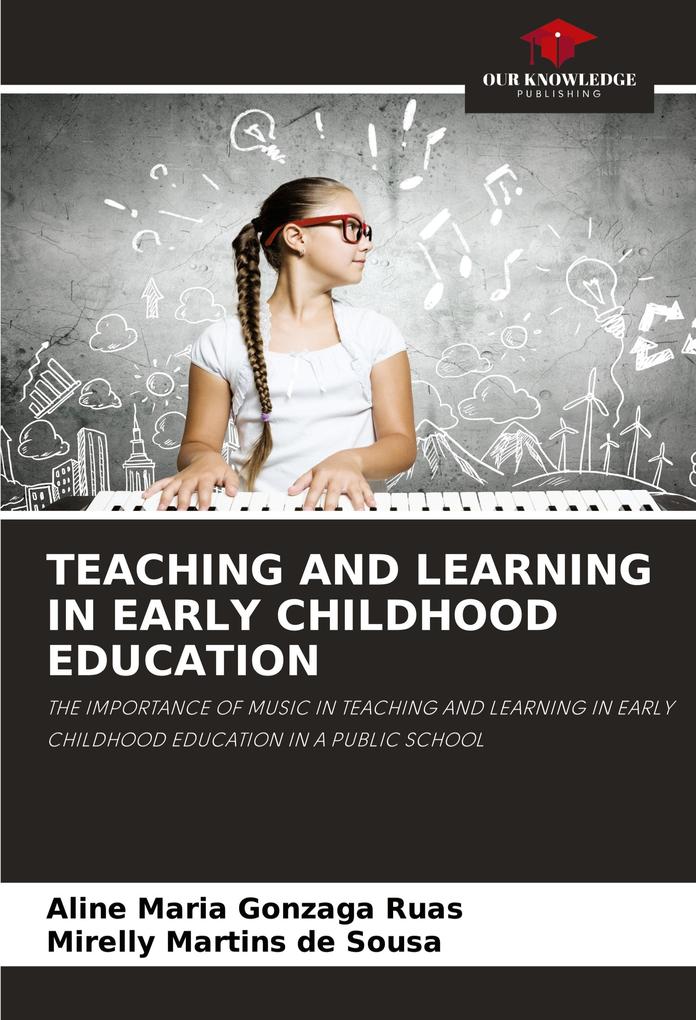 TEACHING AND LEARNING IN EARLY CHILDHOOD EDUCATION