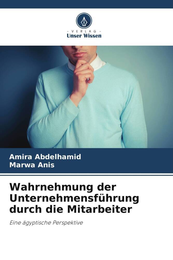 Wahrnehmung der Unternehmensführung durch die Mitarbeiter