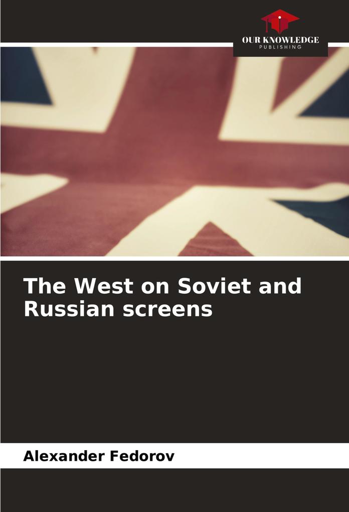 The West on Soviet and Russian screens