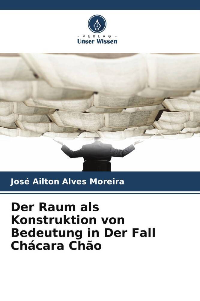 Der Raum als Konstruktion von Bedeutung in Der Fall Chácara Chão