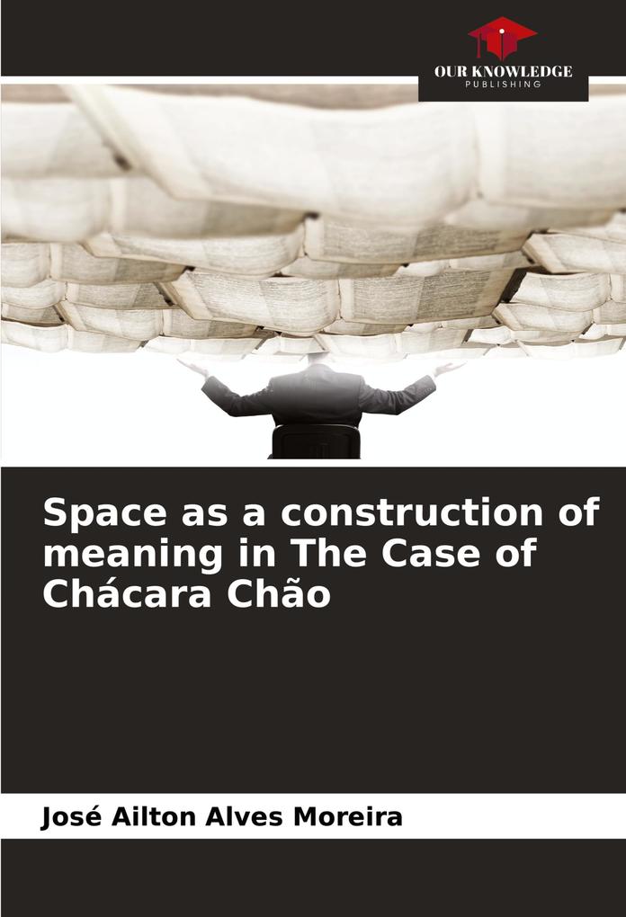 Space as a construction of meaning in The Case of Chácara Chão