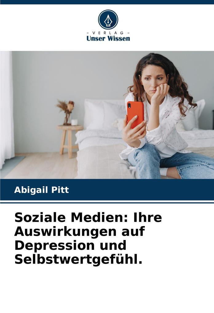 Soziale Medien: Ihre Auswirkungen auf Depression und Selbstwertgefühl.
