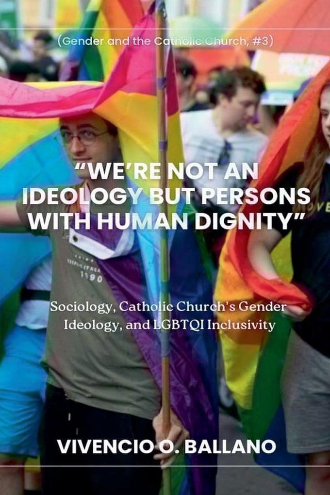 'We're Not an Ideology But Persons With Human Dignity'
