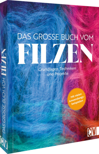 Christophorus Verlag Das große Buch vom Filzen deutsch