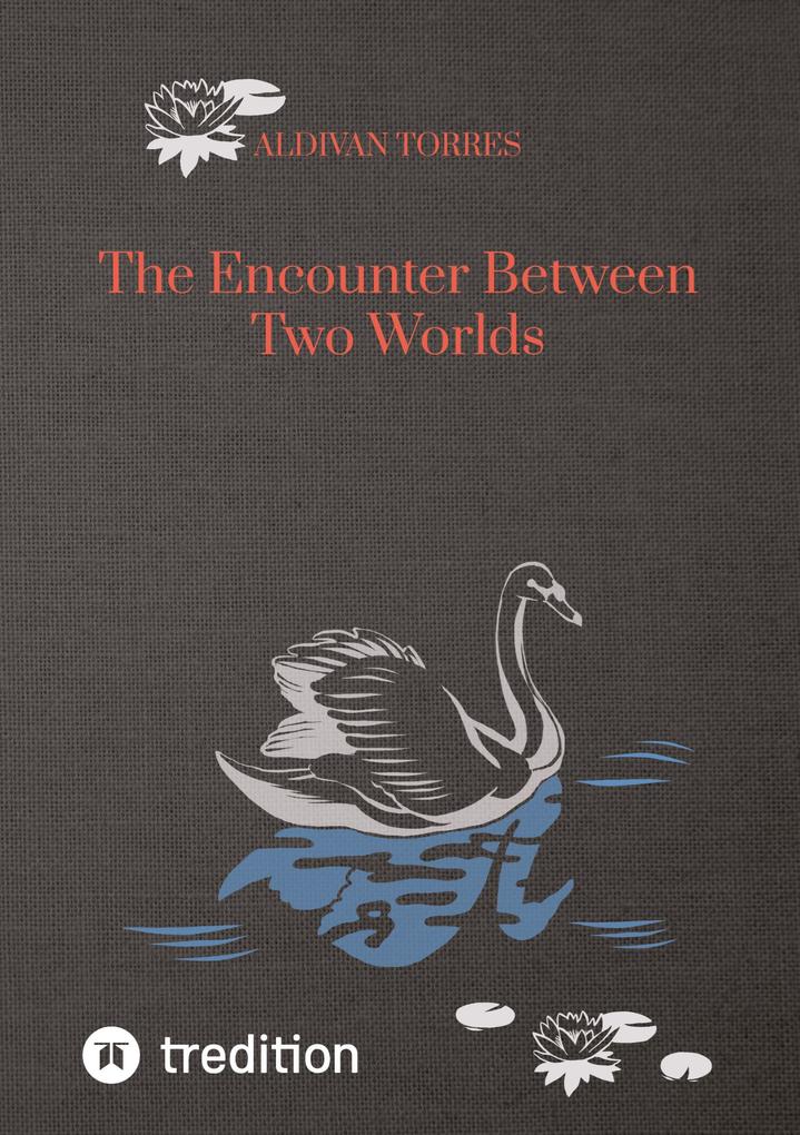 The Encounter Between Two Worlds