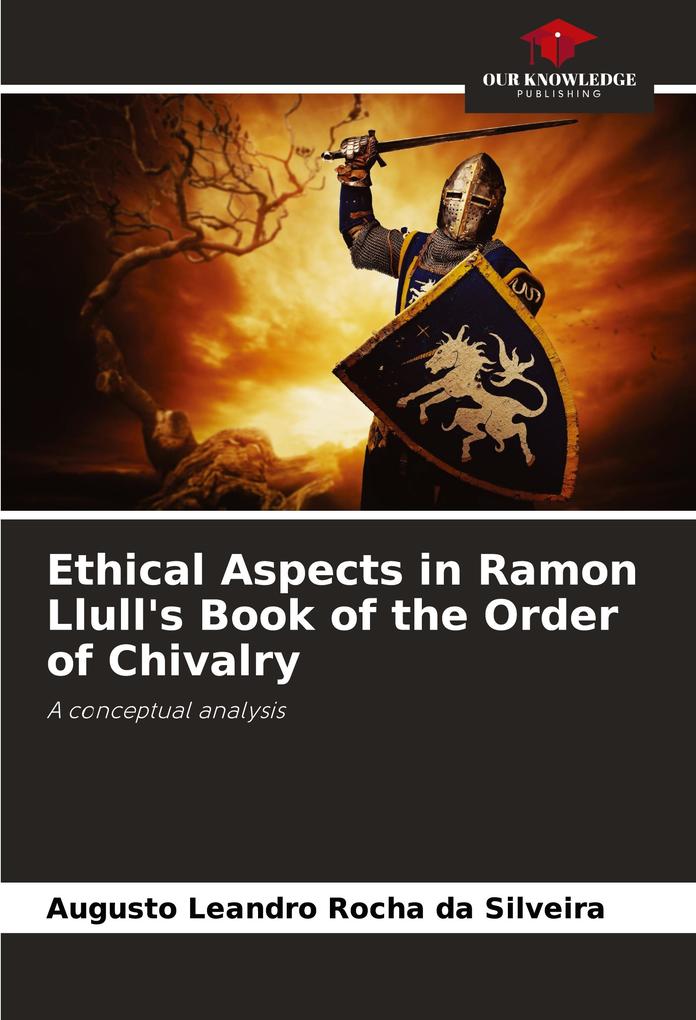 Ethical Aspects in Ramon Llull's Book of the Order of Chivalry