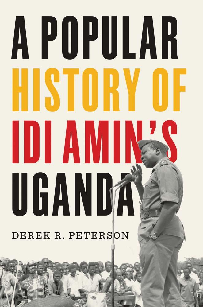 Yale University Press A Popular History Of Idi Amin's Uganda