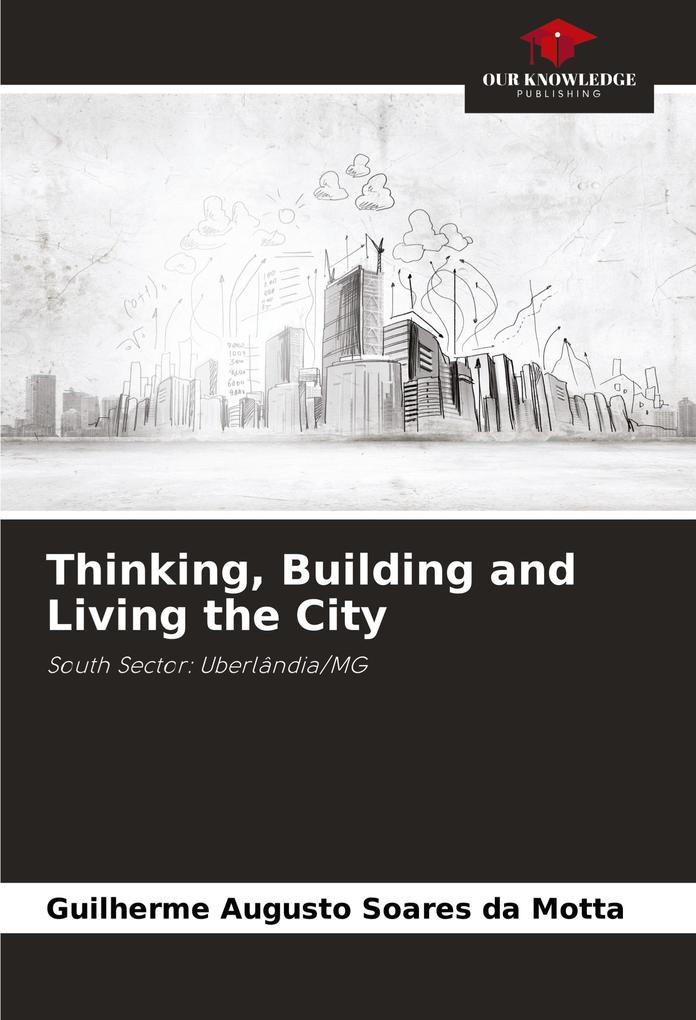 Thinking Building and Living the City