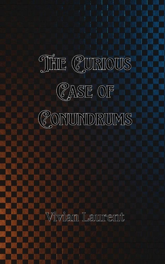 The Curious Case of Conundrums