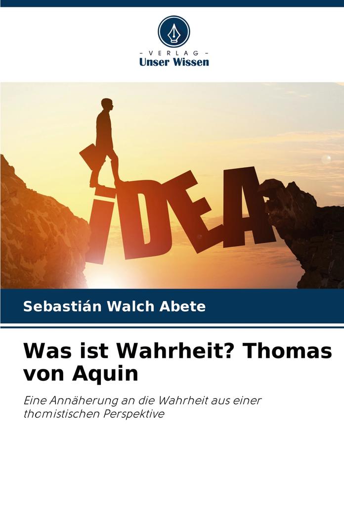 Was ist Wahrheit? Thomas von Aquin