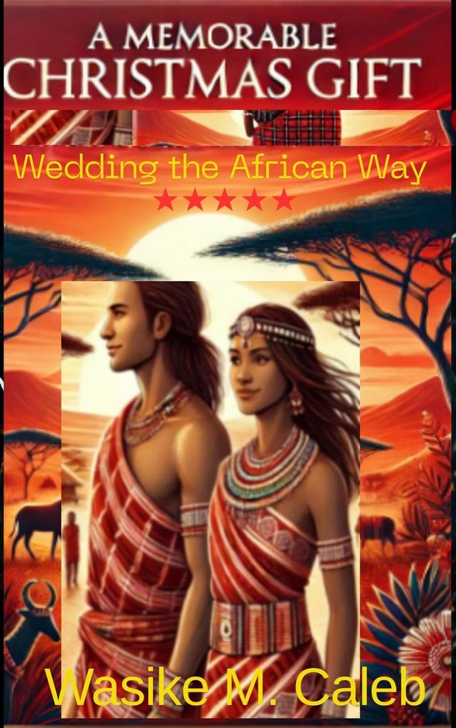 A Memorable Christmas Gift (Wedding the African Way #1)