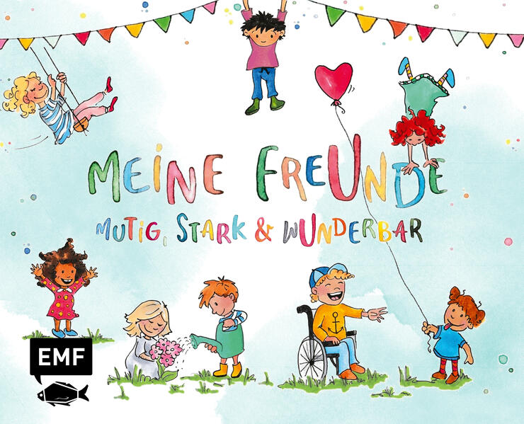 Meine Freunde: Mutig stark & wunderbar - Ein Eintragalbum für ALLE zum Thema Vielfalt