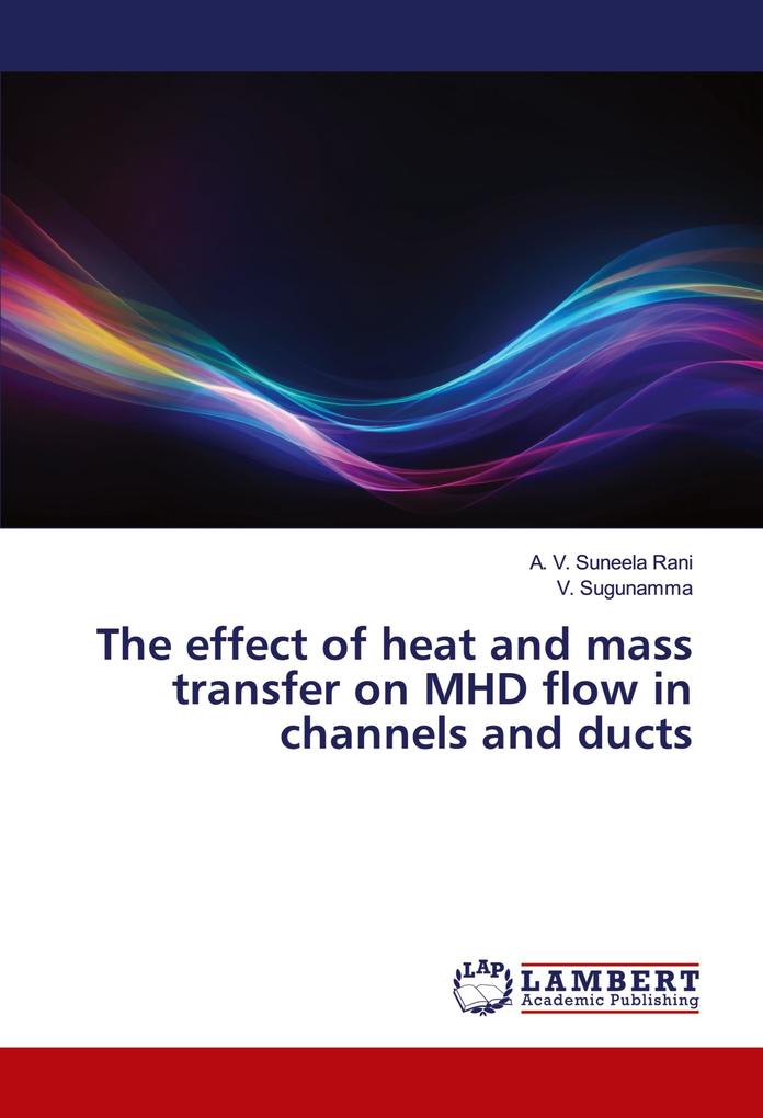 The effect of heat and mass transfer on MHD flow in channels and ducts