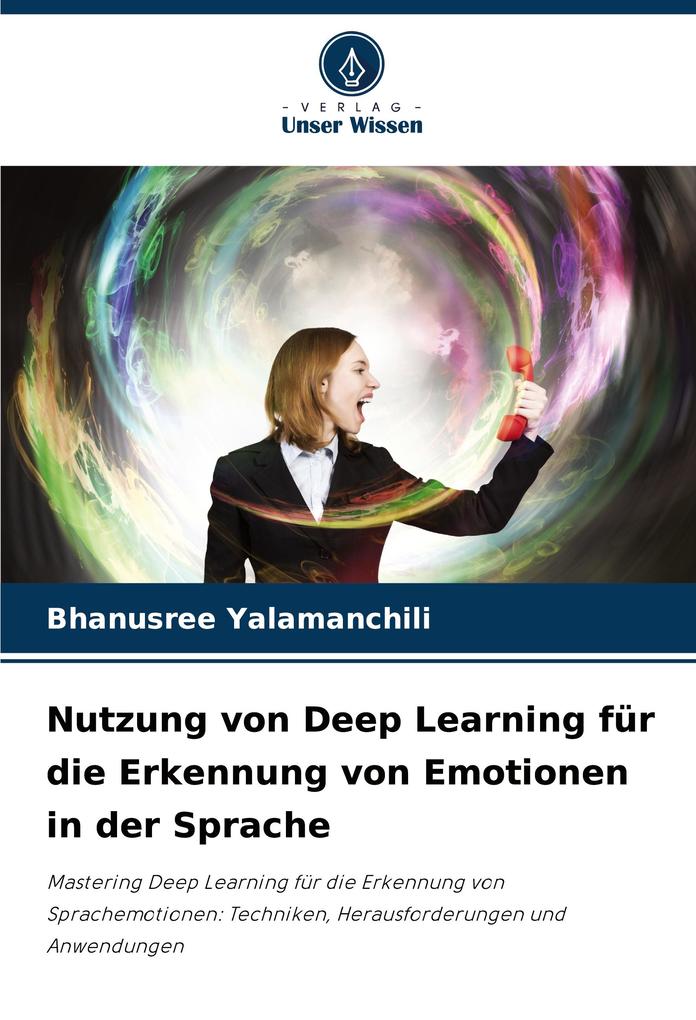 Nutzung von Deep Learning für die Erkennung von Emotionen in der Sprache