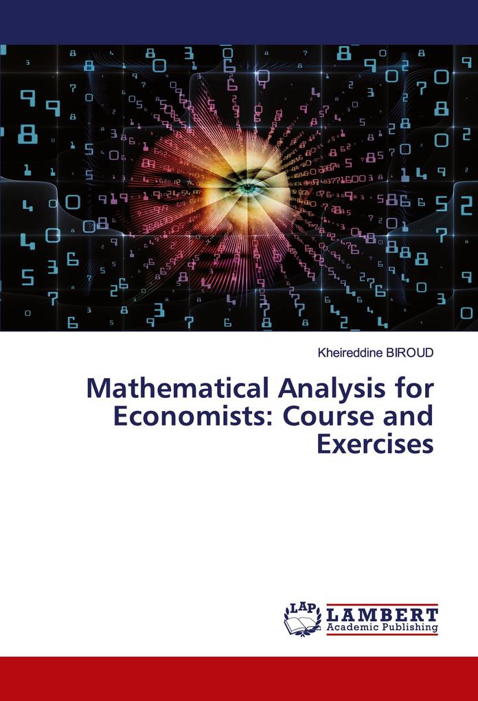 Mathematical Analysis for Economists: Course and Exercises