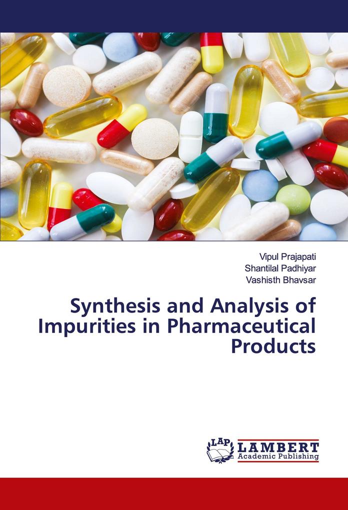 Synthesis and Analysis of Impurities in Pharmaceutical Products