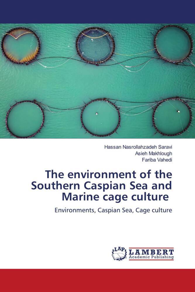 The environment of the Southern Caspian Sea and Marine cage culture