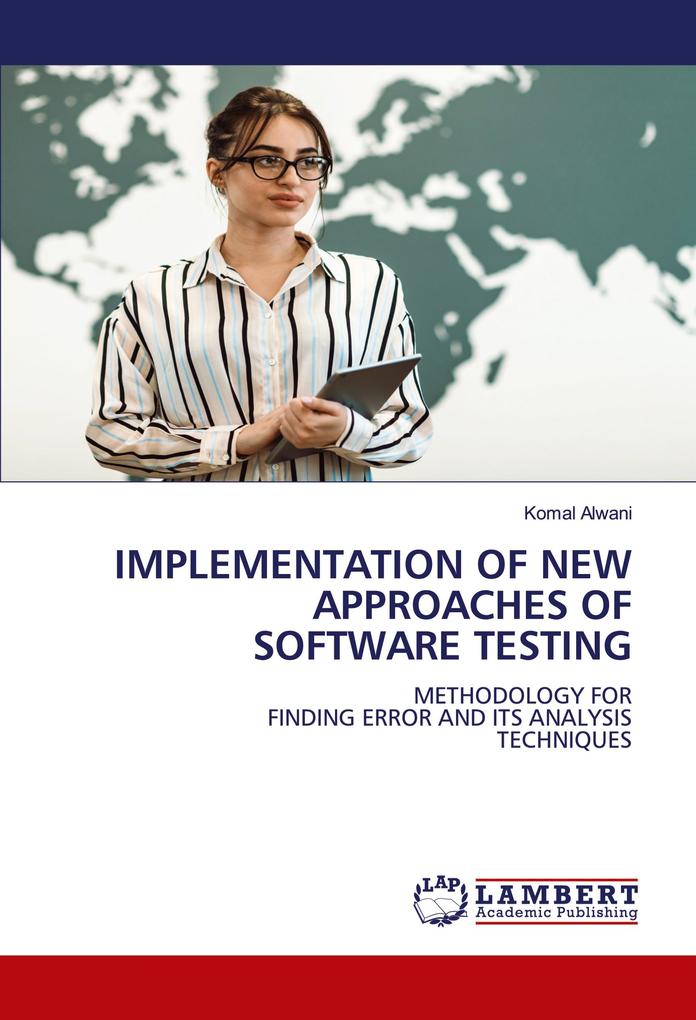 IMPLEMENTATION OF NEW APPROACHES OF SOFTWARE TESTING