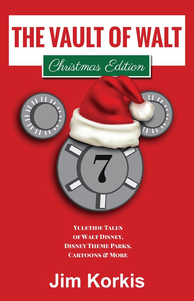 The Vault of Walt Volume 7: Christmas Edition: Yuletide Tales of Walt Disney Disney Theme Parks Cartoons & More