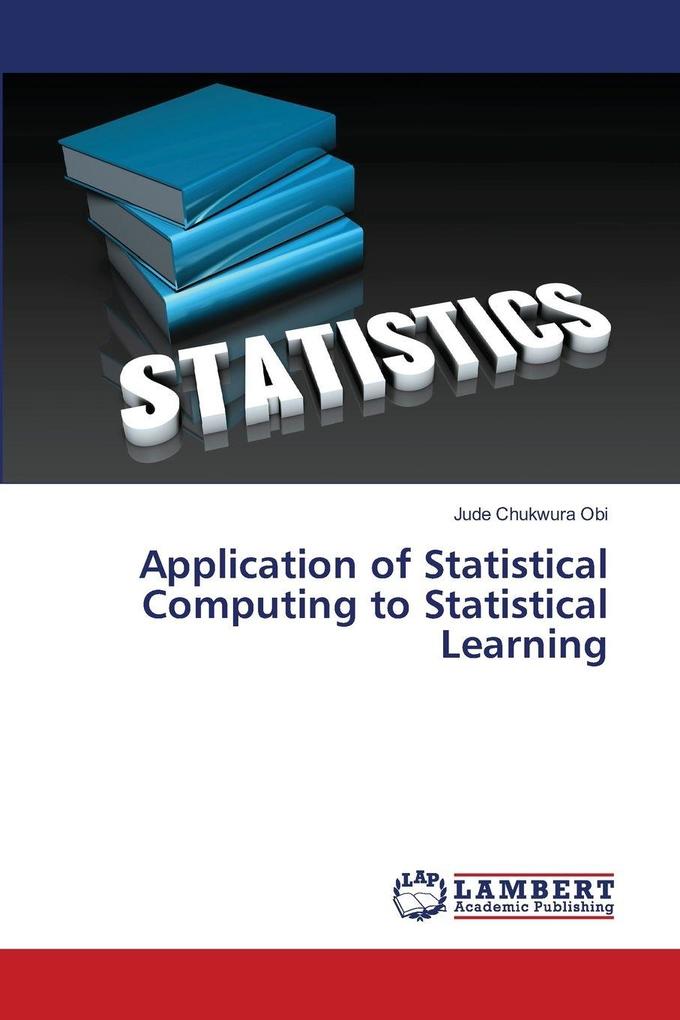 Application of Statistical Computing to Statistical Learning