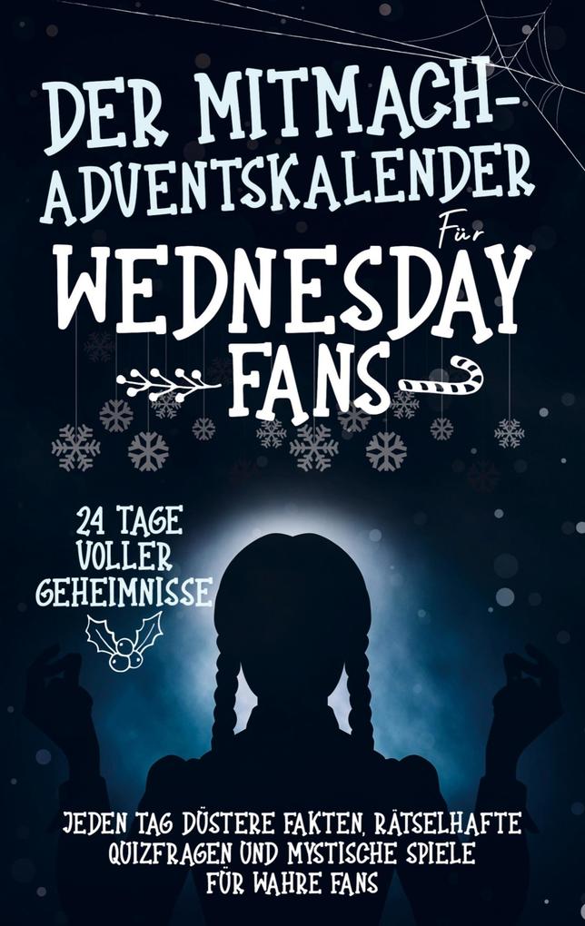 Der Mitmach Adventskalender für Wednesday-Fans: 24 Tage voller Geheimnisse