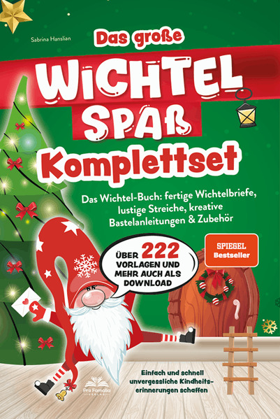 Das große Wichtelspaß Komplettset - Das Wichtel Buch: fertige Wichtelbriefe lustige Streiche kreative Bastelanleitungen & mehr: Einfach und schnell unvergessliche Kindheitserinnerungen schaffen