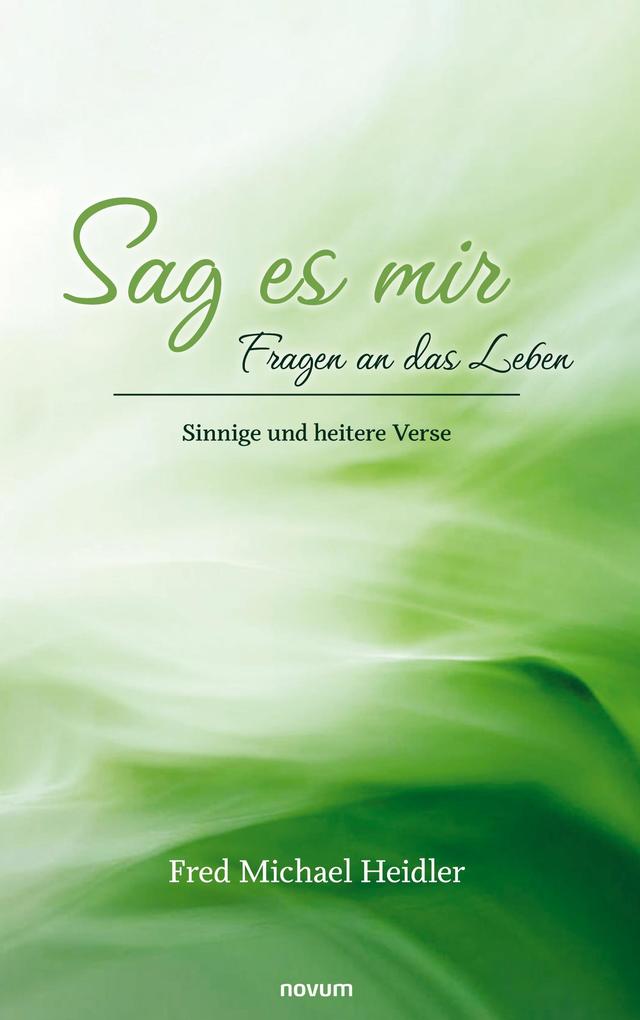 Sag es mir - Fragen an das Leben