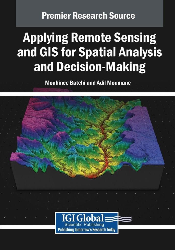 Applying Remote Sensing and GIS for Spatial Analysis and Decision-Making