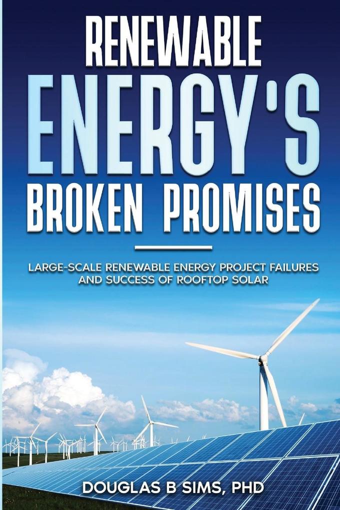 Renewable Energy's Broken Promises