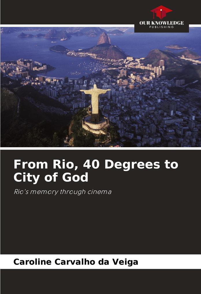 From Rio 40 Degrees to City of God