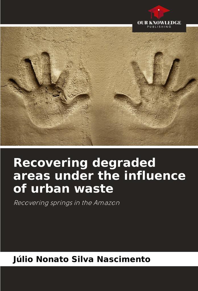 Recovering degraded areas under the influence of urban waste