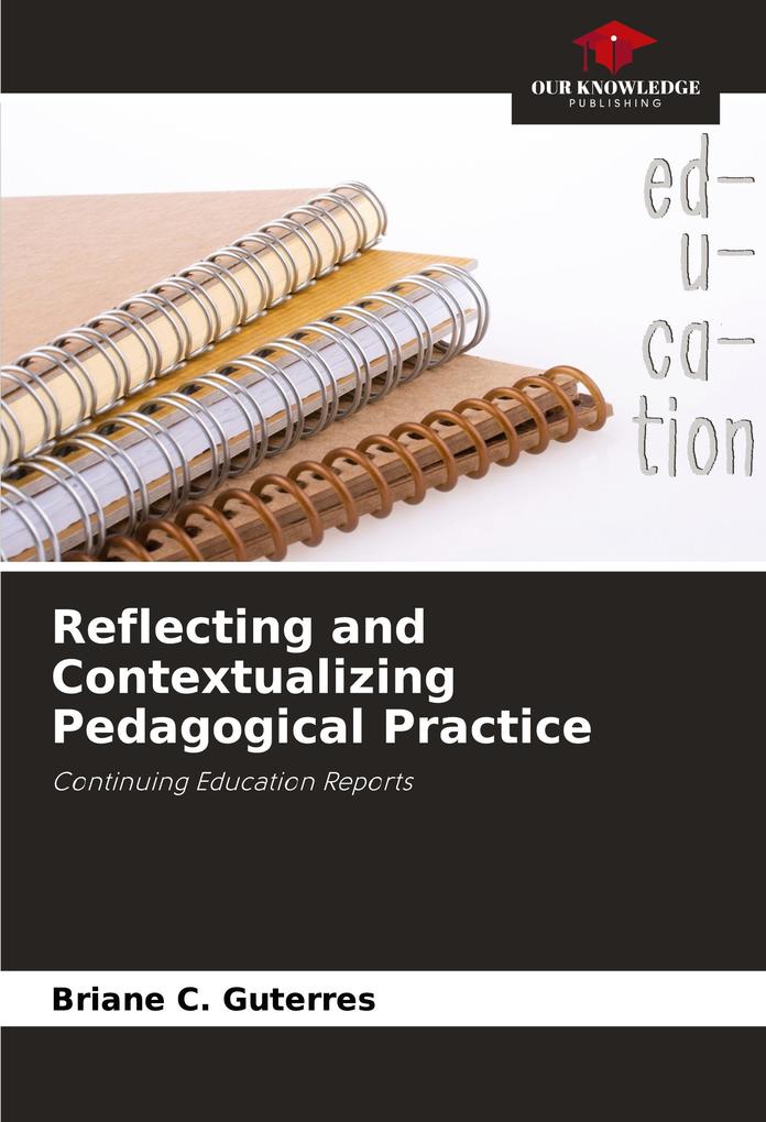 Reflecting and Contextualizing Pedagogical Practice