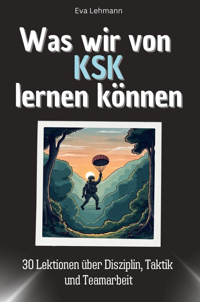 Was wir von KSK lernen können