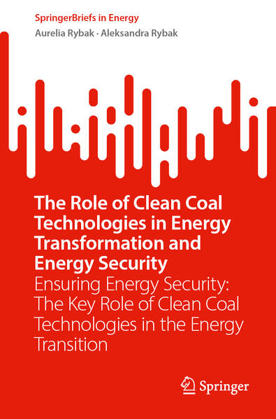 The Role of Clean Coal Technologies in Energy Transformation and Energy Security