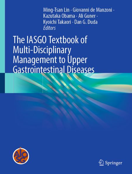 The Iasgo Textbook of Multi-Disciplinary Management to Upper Gastrointestinal Diseases