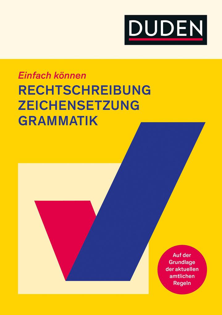 Einfach können - Rechtschreibung Zeichensetzung und Grammatik