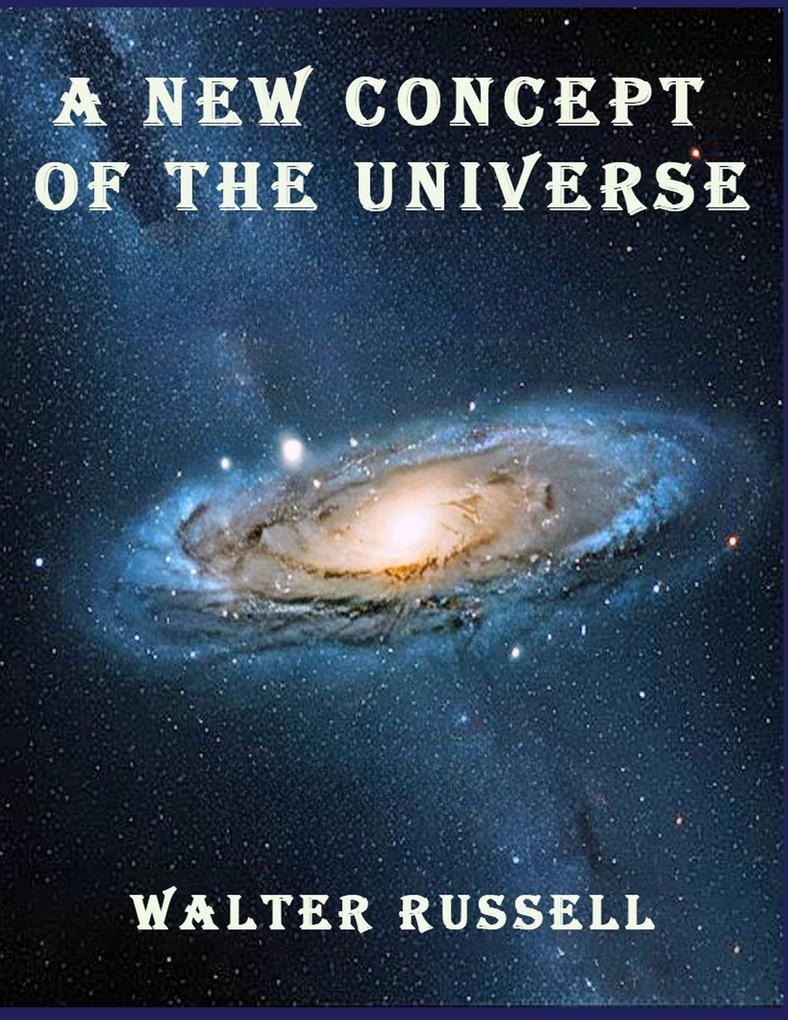 www.bnpublishing.com A New Concept Of The Universe