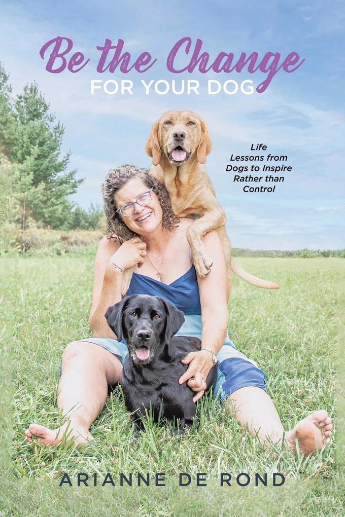 Be the Change for Your Dog