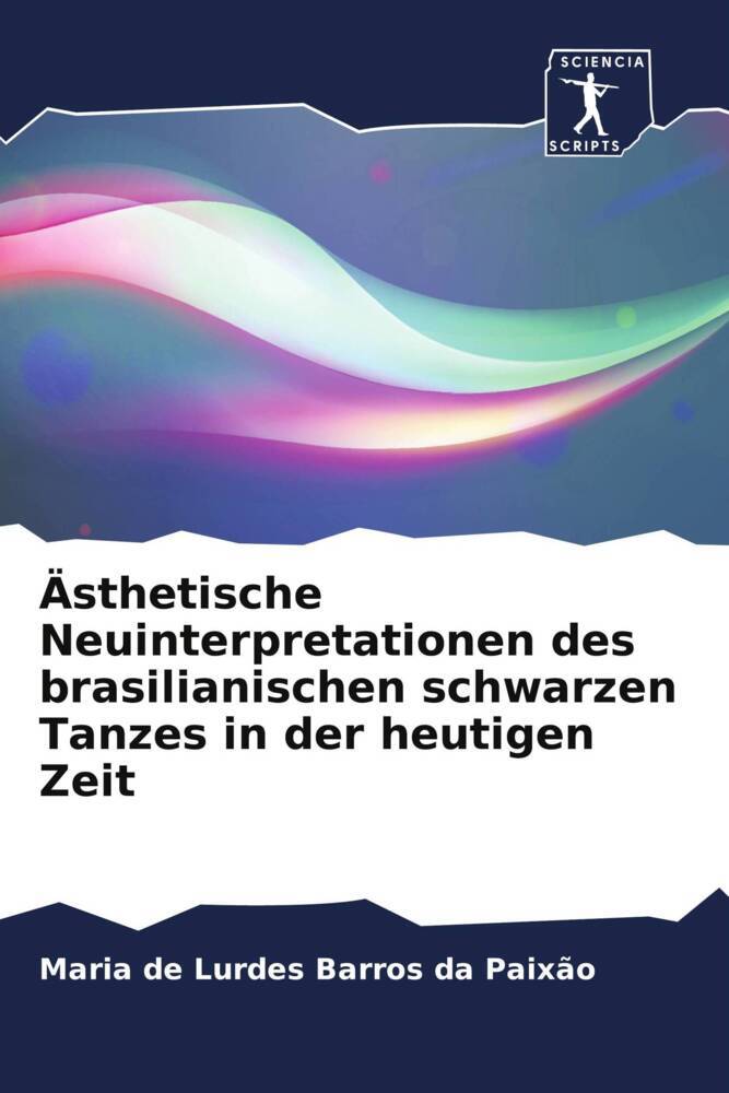 Ästhetische Neuinterpretationen des brasilianischen schwarzen Tanzes in der heutigen Zeit
