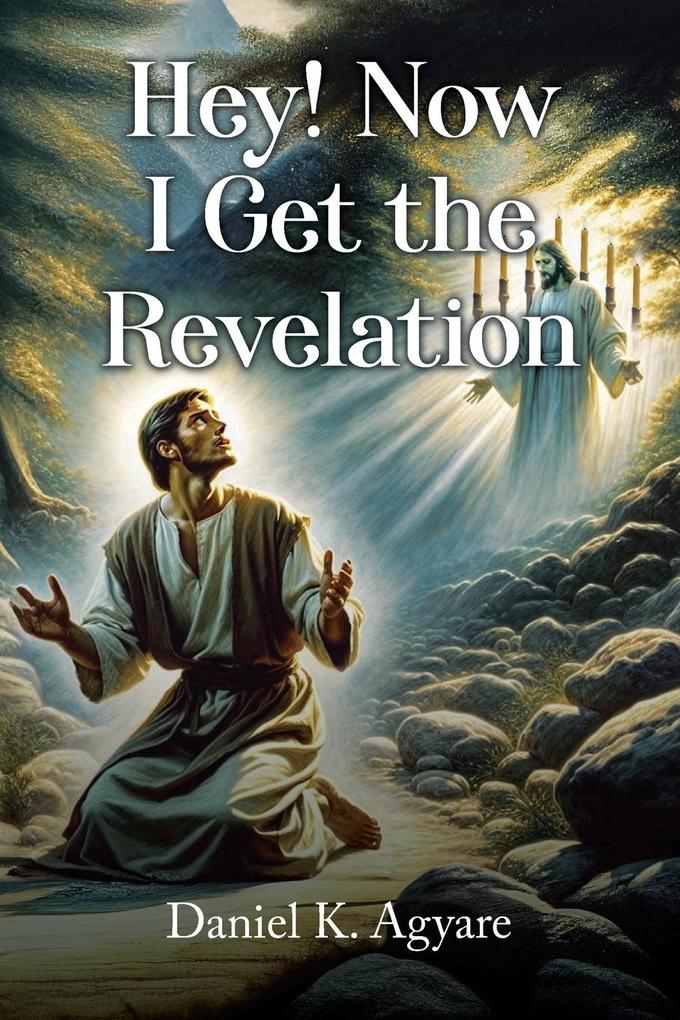 Hey! Now I Get the Revelation